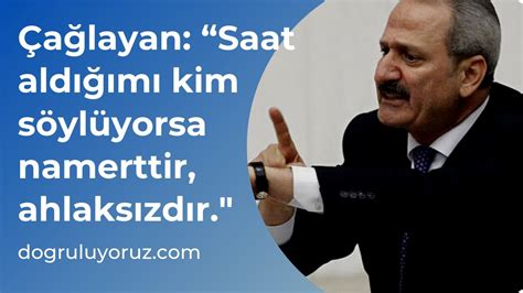 Zafer Çağlayan: “Saat aldığımı kim söylüyorsa  